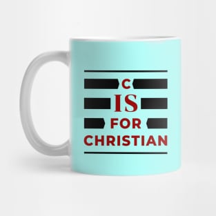 C is for Christian | Christian Typography Mug